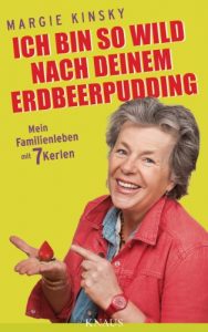 Baixar Ich bin so wild nach deinem Erdbeerpudding: Mein Familienleben mit 7 Kerlen (German Edition) pdf, epub, eBook