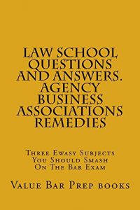 Baixar Law School Questions and Answers. Agency Business Associations Remedies: Law School Questions and Answers. Agency Business Associations Remedies (English Edition) pdf, epub, eBook