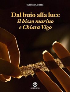 Baixar Dal buio alla luce – Il bisso marino e Chiara Vigo pdf, epub, eBook