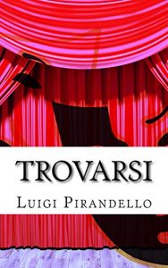 Baixar Trovarsi: Commedia in tre atti (Il teatro di Pirandello Vol. 26) (Italian Edition) pdf, epub, eBook