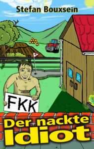 Baixar Der nackte Idiot: Ein witziges Abenteuer mit Hans Bremer (Idiotenreihe 1) (German Edition) pdf, epub, eBook