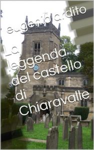Baixar La leggenda del castello di Chiaravalle (Italian Edition) pdf, epub, eBook