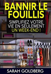 Baixar Bannir Le Fouillis : Simplifiez Votre Vie En Seulement Un Week-end ! (French Edition) pdf, epub, eBook