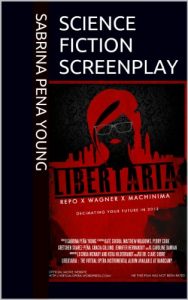 Baixar Science Fiction Screenplay (Abridged) Libertaria: The Virtual Opera (Ultimate Independent Filmmaker Collection Book 1) (English Edition) pdf, epub, eBook