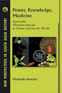 Baixar Power Knowledge Medicine: Ayurvedic Pharmaceuticals at Home and in the World (English Edition) pdf, epub, eBook