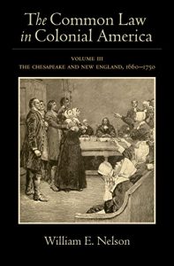 Baixar The Common Law in Colonial America: Volume III: The Chesapeake and New England, 1660-1750 pdf, epub, eBook