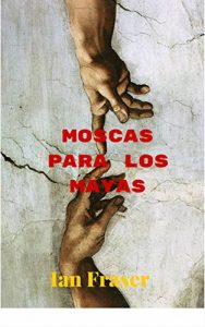 Baixar Moscas para los Mayas (Spanish Edition) pdf, epub, eBook