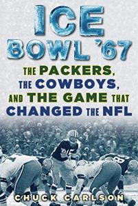 Baixar Ice Bowl ’67: The Packers, the Cowboys, and the Game that Changed the NFL pdf, epub, eBook