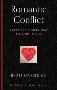 Baixar Romantic Conflict: Embracing Desires That Bless Not Bruise (The Gospel for Real Life) (English Edition) pdf, epub, eBook