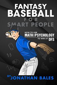 Baixar Fantasy Baseball for Smart People: How to Use Math and Psychology to Win at DFS (English Edition) pdf, epub, eBook