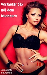 Baixar Versauter Sex mit dem Nachbarn: Scharfe Erotik-Story (German Edition) pdf, epub, eBook