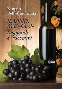 Baixar Il vino: Miti-favole Leggende e racconti pdf, epub, eBook
