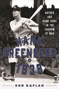 Baixar Hank Greenberg in 1938: Hatred and Home Runs in the Shadow of War pdf, epub, eBook