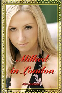 Baixar Milked in London (English Edition) pdf, epub, eBook