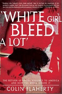 Baixar ‘White Girl Bleed A Lot’: The Return of Racial Violence to America and How the Media Ignore It (English Edition) pdf, epub, eBook