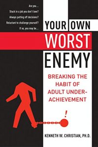 Baixar Your Own Worst Enemy: Breaking the Habit of Adult Underachievement pdf, epub, eBook