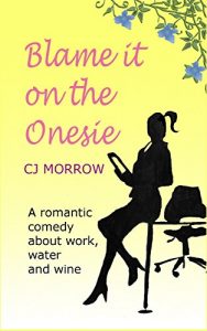 Baixar Blame it on the Onesie: A romantic comedy about work, water and wine (English Edition) pdf, epub, eBook