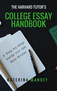Baixar The Harvard Tutor’s College Essay Handbook: A Step-by-Step Guide for the Non-Writer (English Edition) pdf, epub, eBook