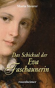 Baixar Das Schicksal der Eva Faschaunerin (Historische Romane) (German Edition) pdf, epub, eBook