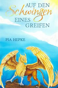 Baixar Auf den Schwingen eines Greifen (German Edition) pdf, epub, eBook