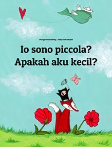 Baixar Io sono piccola? Apakah aku kecil?: Libro illustrato per bambini: italiano-indonesiano (Edizione bilingue) (Italian Edition) pdf, epub, eBook