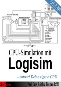 Baixar CPU-Simulation mit Logisim: …entwirf Deine eigene CPU (German Edition) pdf, epub, eBook
