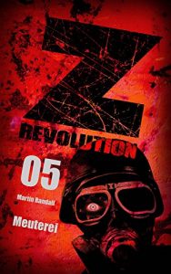 Baixar Z Revolution 05: Meuterei: Zombie-Thriller (German Edition) pdf, epub, eBook