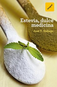 Baixar Estevia, dulce medicina (MANUALES INTEGRAL) pdf, epub, eBook