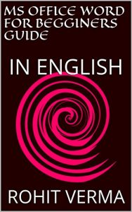 Baixar MS OFFICE WORD FOR BEGGINERS GUIDE: IN ENGLISH (English Edition) pdf, epub, eBook