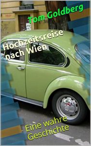 Baixar Hochzeitsreise nach Wien: Eine wahre Geschichte (German Edition) pdf, epub, eBook