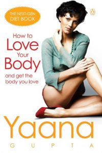Baixar How to Love Your Body: And Have the Body You Love pdf, epub, eBook