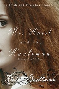 Baixar Mrs. Hurst and the Huntsman: A Pride and Prejudice romance (English Edition) pdf, epub, eBook