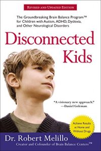 Baixar Disconnected Kids: The Groundbreaking Brain Balance Program for Children with Autism, ADHD, Dyslexia, and Other Neurological Disorders pdf, epub, eBook