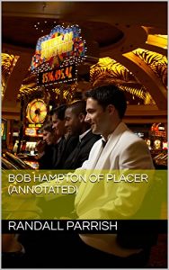 Baixar Bob Hampton of Placer (Annotated) (English Edition) pdf, epub, eBook