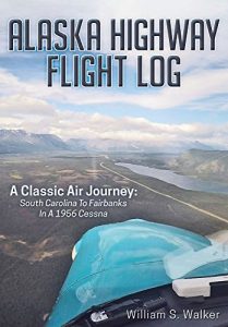 Baixar Alaska Highway Flight Log: A Classic Air Journey: South Carolina to Fairbanks in a 1956 Cessna (English Edition) pdf, epub, eBook