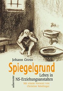 Baixar Spiegelgrund: Leben in NS-Erziehungsanstalten (German Edition) pdf, epub, eBook