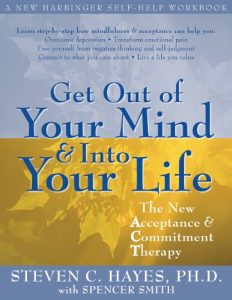 Baixar Get Out of Your Mind and Into Your Life: The New Acceptance and Commitment Therapy pdf, epub, eBook