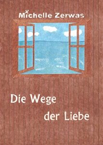 Baixar Die Wege der Liebe (German Edition) pdf, epub, eBook