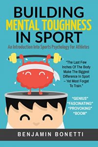 Baixar Building Mental Toughness In Sport: An Introduction Into Sports Psychology For Athletes (English Edition) pdf, epub, eBook