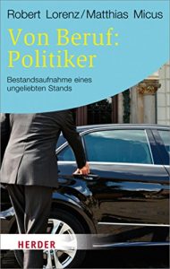 Baixar Von Beruf: Politiker: Bestandsaufnahme eines ungeliebten Stands (HERDER spektrum) pdf, epub, eBook
