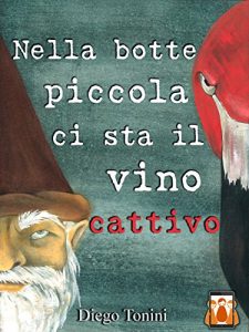 Baixar Nella botte piccola ci sta il vino cattivo pdf, epub, eBook