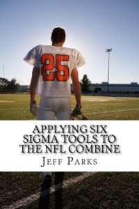 Baixar Applying Six Sigma Tools to the NFL Combine: Do they capture the right Key Performance Indicators (KPI’s) (English Edition) pdf, epub, eBook