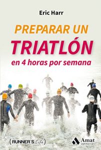 Baixar Preparar un triatlon en 4 horas por semana (Spanish Edition) pdf, epub, eBook