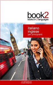 Baixar Book2 Italiano – Inglese Per Principianti: Un libro in 2 lingue (Italian Edition) pdf, epub, eBook