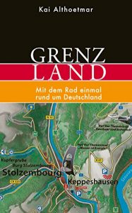 Baixar Grenzland: Mit dem Rad einmal rund um Deutschland (German Edition) pdf, epub, eBook