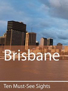Baixar Ten Must-See Sights: Brisbane (English Edition) pdf, epub, eBook