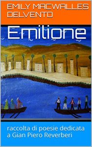 Baixar Emilione: raccolta di poesie dedicata a Gian Piero Reverberi (salicenascente Vol. 12) (Italian Edition) pdf, epub, eBook