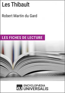 Baixar Les Thibault de Roger Martin du Gard: Les Fiches de lecture d’Universalis (French Edition) pdf, epub, eBook
