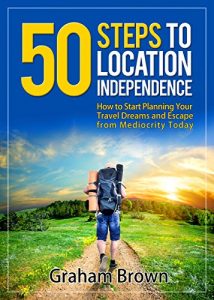 Baixar The First 50 Steps to Location Independence: How to Start Planning Your Travel Dreams  and Escape from Mediocrity Today (The Barefoot Journal) (English Edition) pdf, epub, eBook