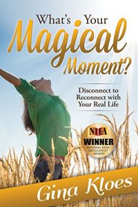 Baixar What’s Your Magical Moment?: Disconnect to Reconnect with Your Real Life pdf, epub, eBook